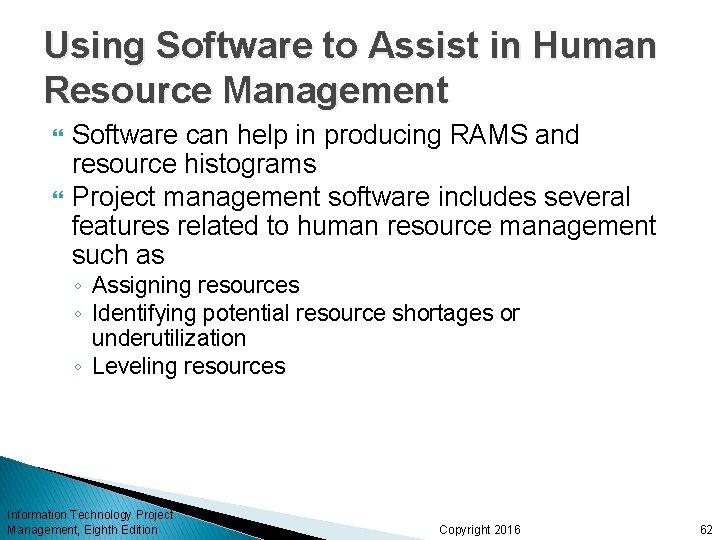 Using Software to Assist in Human Resource Management Software can help in producing RAMS