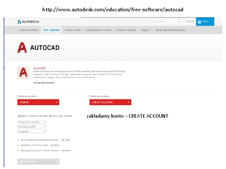 http: //www. autodesk. com/education/free-software/autocad zakładamy konto – CREATE ACCOUNT 