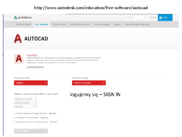 http: //www. autodesk. com/education/free-software/autocad logujemy się – SIGN IN 