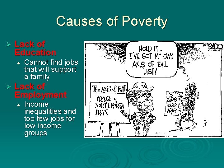 Causes of Poverty Ø Lack of Education l Ø Cannot find jobs that will Causes of Poverty Ø Lack of Education l Ø Cannot find jobs that will