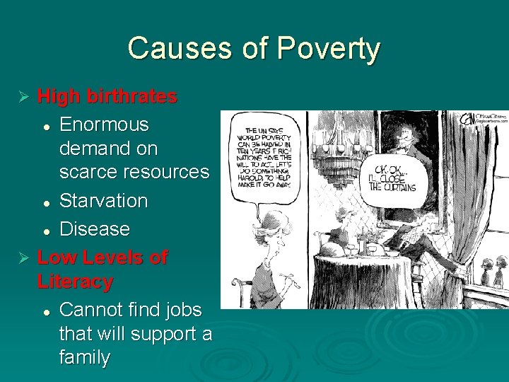 Causes of Poverty High birthrates l Enormous demand on scarce resources l Starvation l Causes of Poverty High birthrates l Enormous demand on scarce resources l Starvation l