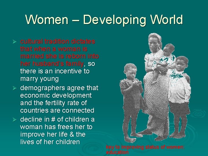 Women – Developing World cultural tradition dictates that when a woman is married she Women – Developing World cultural tradition dictates that when a woman is married she