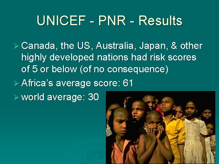 UNICEF - PNR - Results Ø Canada, the US, Australia, Japan, & other highly UNICEF - PNR - Results Ø Canada, the US, Australia, Japan, & other highly