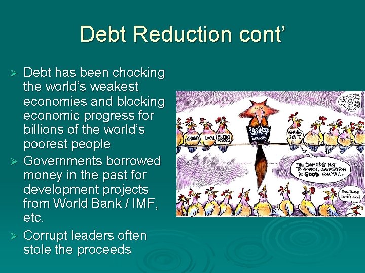 Debt Reduction cont’ Debt has been chocking the world’s weakest economies and blocking economic Debt Reduction cont’ Debt has been chocking the world’s weakest economies and blocking economic