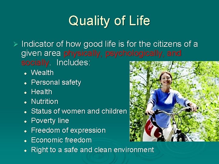 Quality of Life Ø Indicator of how good life is for the citizens of Quality of Life Ø Indicator of how good life is for the citizens of