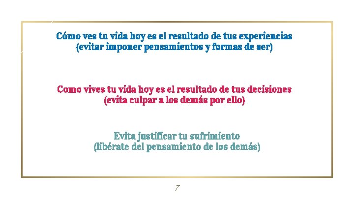 Cómo ves tu vida hoy es el resultado de tus experiencias (evitar imponer pensamientos