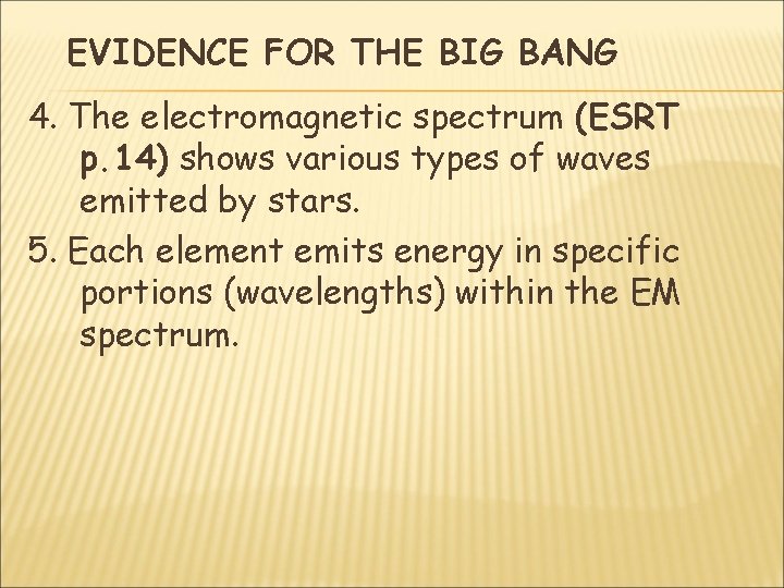 EVIDENCE FOR THE BIG BANG 4. The electromagnetic spectrum (ESRT p. 14) shows various