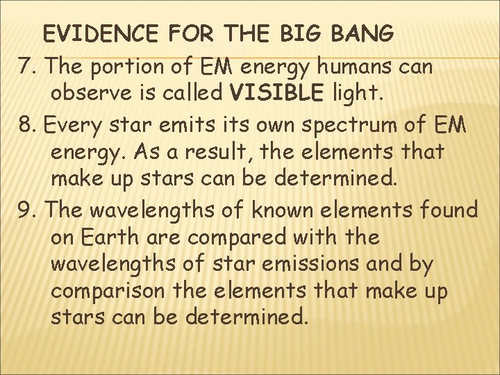 EVIDENCE FOR THE BIG BANG 7. The portion of EM energy humans can observe