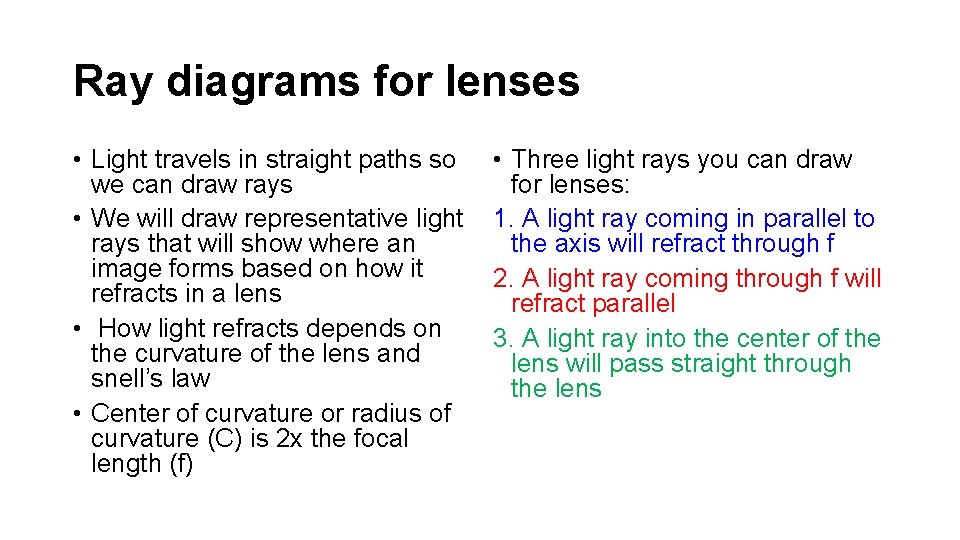 Ray diagrams for lenses • Light travels in straight paths so we can draw