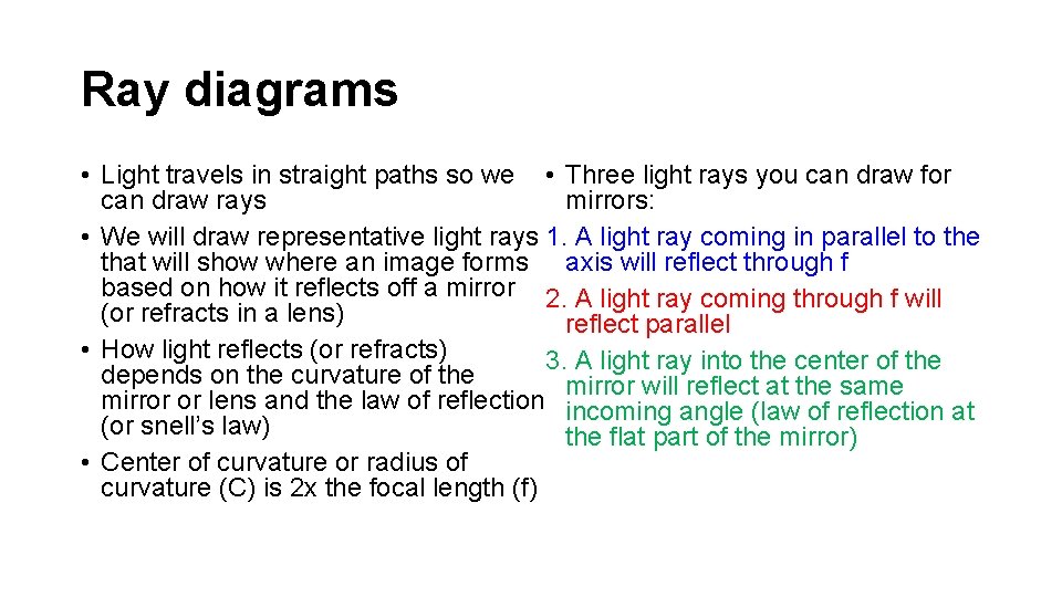 Ray diagrams • Light travels in straight paths so we • Three light rays