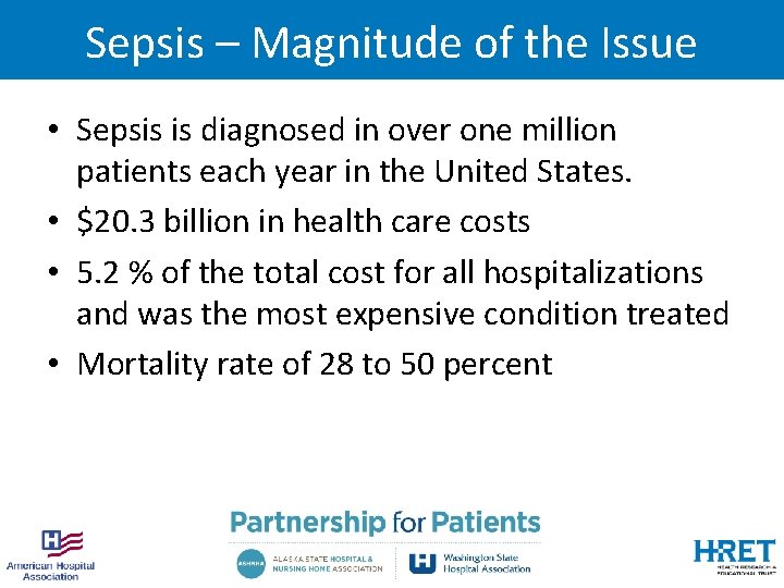 Sepsis – Magnitude of the Issue • Sepsis is diagnosed in over one million