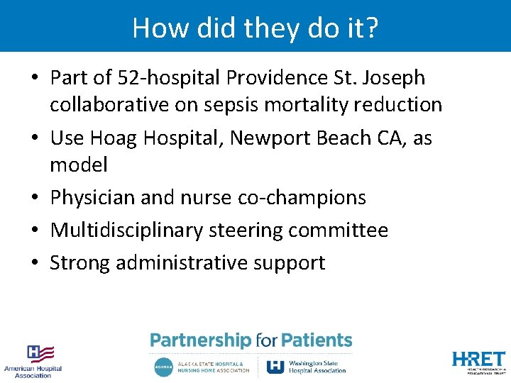 How did they do it? • Part of 52 -hospital Providence St. Joseph collaborative