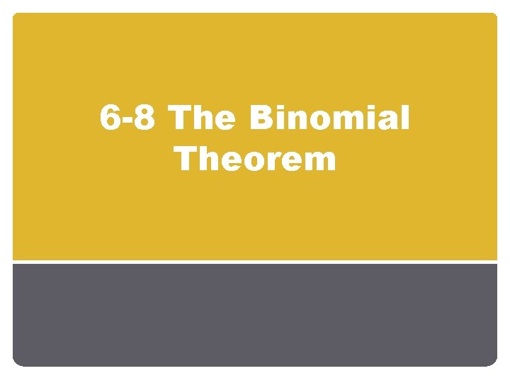 6 -8 The Binomial Theorem 