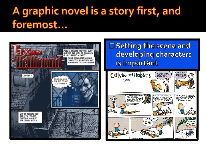 A graphic novel is a story first, and foremost… � Setting the scene and