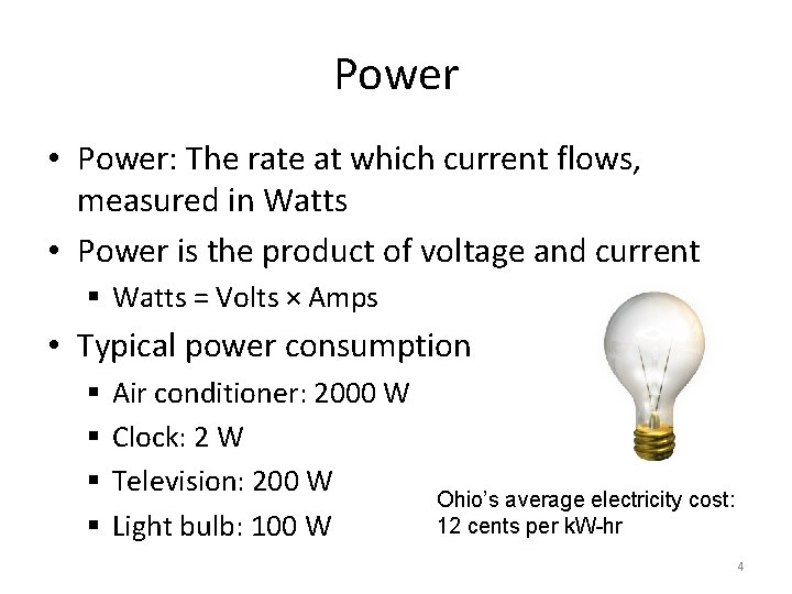 Power • Power: The rate at which current flows, measured in Watts • Power