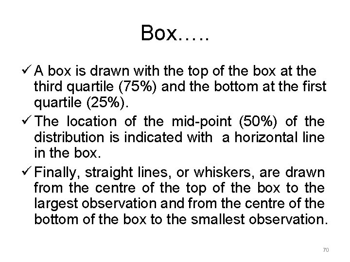 Box…. . ü A box is drawn with the top of the box at