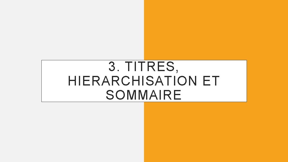 3. TITRES, HIERARCHISATION ET SOMMAIRE 