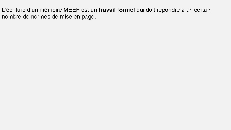 L’écriture d’un mémoire MEEF est un travail formel qui doit répondre à un certain