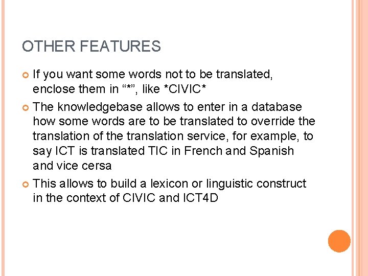OTHER FEATURES If you want some words not to be translated, enclose them in OTHER FEATURES If you want some words not to be translated, enclose them in