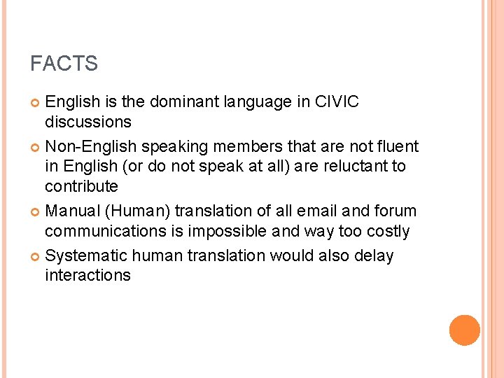 FACTS English is the dominant language in CIVIC discussions Non-English speaking members that are FACTS English is the dominant language in CIVIC discussions Non-English speaking members that are