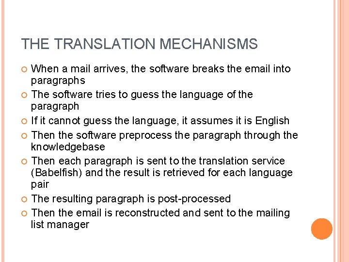 THE TRANSLATION MECHANISMS When a mail arrives, the software breaks the email into paragraphs THE TRANSLATION MECHANISMS When a mail arrives, the software breaks the email into paragraphs