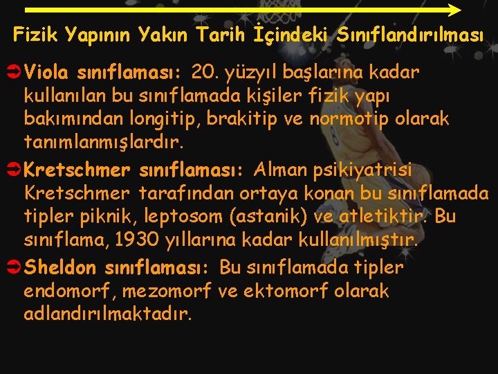 Fizik Yapının Yakın Tarih İçindeki Sınıflandırılması Ü Viola sınıflaması: 20. yüzyıl başlarına kadar kullanılan