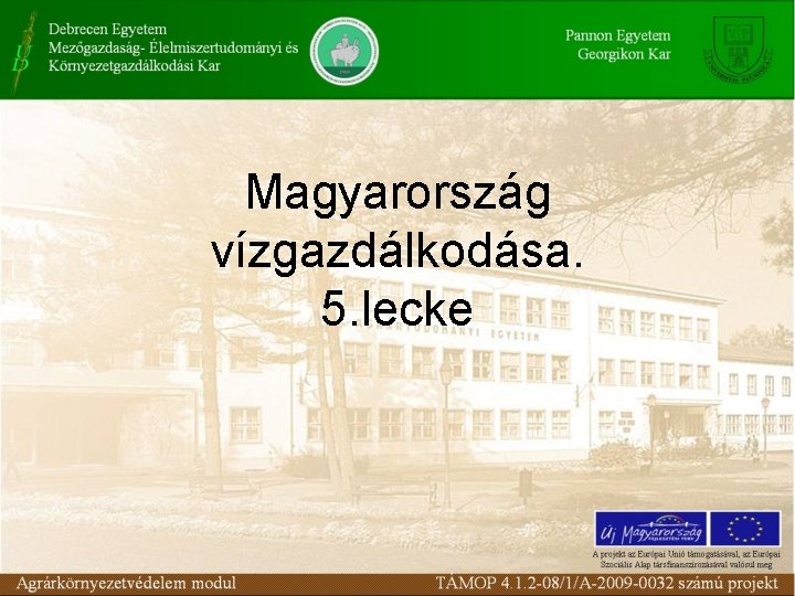 Magyarország vízgazdálkodása. 5. lecke 