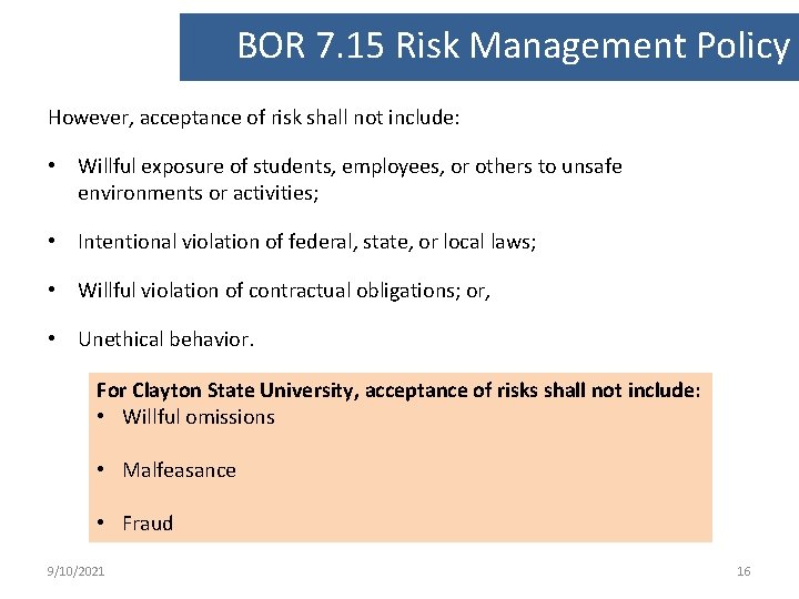 BOR 7. 15 Risk Management Policy However, acceptance of risk shall not include: •