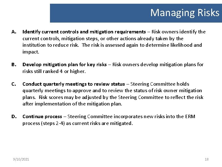 Managing Risks A. Identify current controls and mitigation requirements – Risk owners identify the