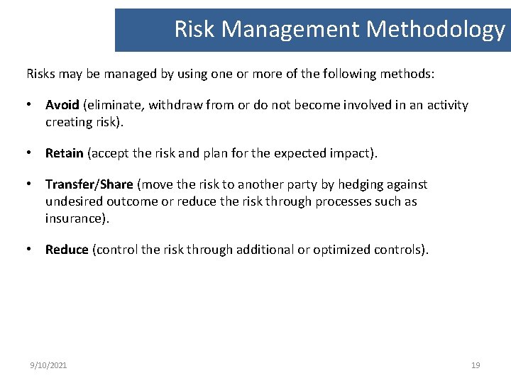 Risk Management Methodology Risks may be managed by using one or more of the