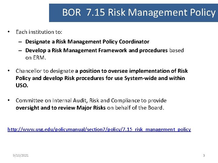 BOR 7. 15 Risk Management Policy • Each institution to: – Designate a Risk