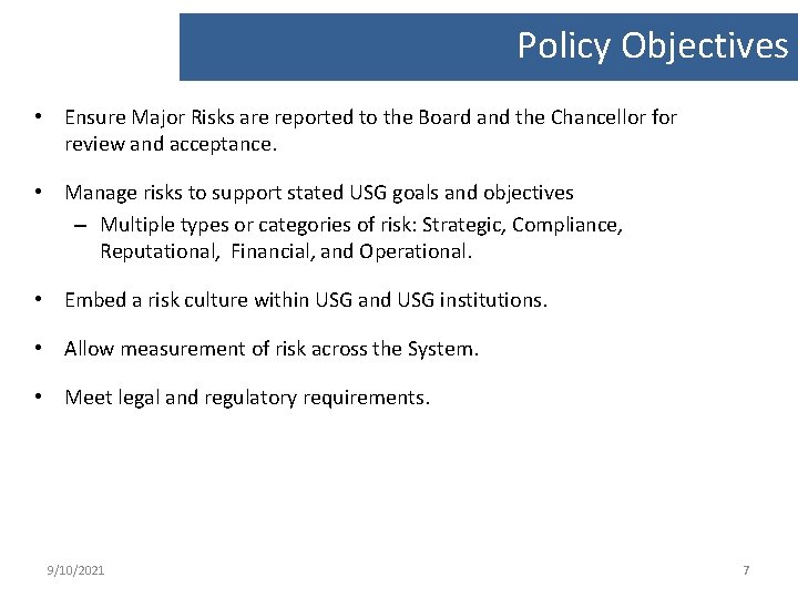 Policy Objectives • Ensure Major Risks are reported to the Board and the Chancellor
