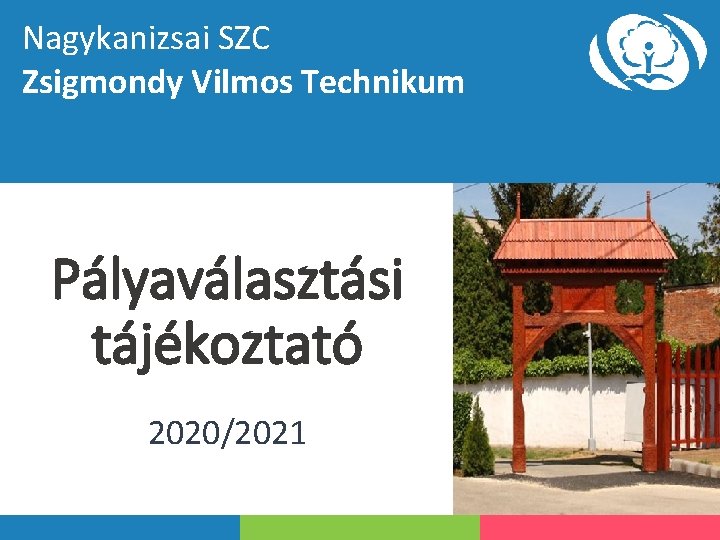 Nagykanizsai SZC Zsigmondy Vilmos Technikum Pályaválasztási tájékoztató 2020/2021 