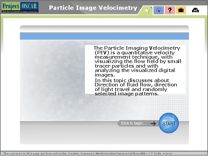 Particle Image. Velocimetry Particle Image The Particle Imaging Velocimetry (PIV) is a quantitative velocity