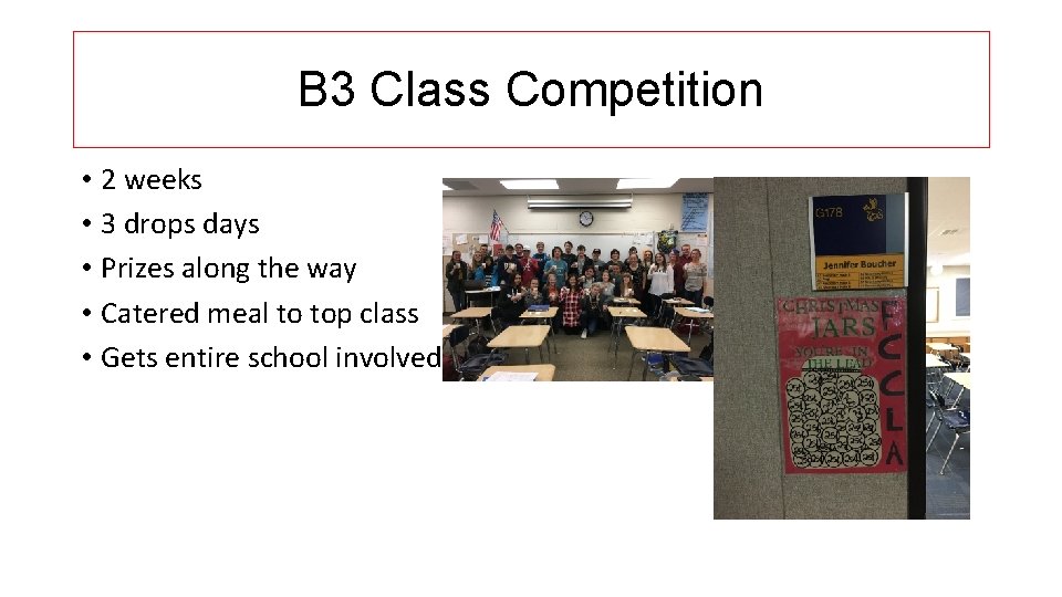 B 3 Class Competition • 2 weeks • 3 drops days • Prizes along