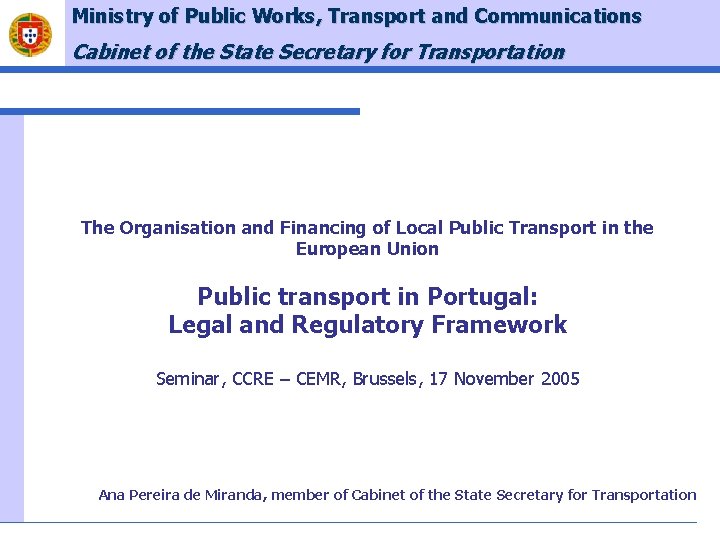 Ministry of Public Works, Transport and Communications Cabinet of the State Secretary for Transportation