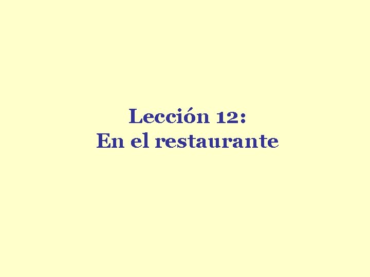 Lección 12: En el restaurante 