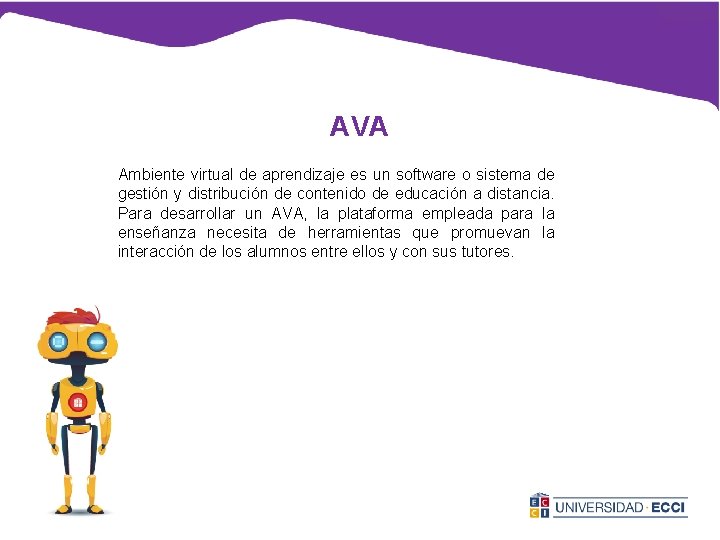 AVA Ambiente virtual de aprendizaje es un software o sistema de gestión y distribución