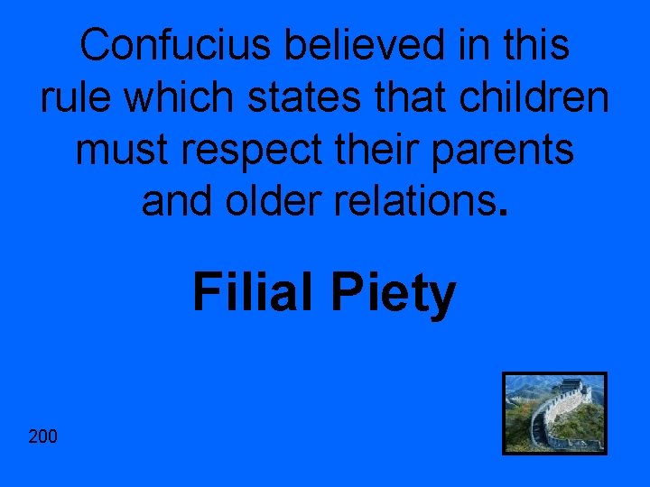 Confucius believed in this rule which states that children must respect their parents and