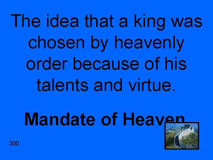The idea that a king was chosen by heavenly order because of his talents