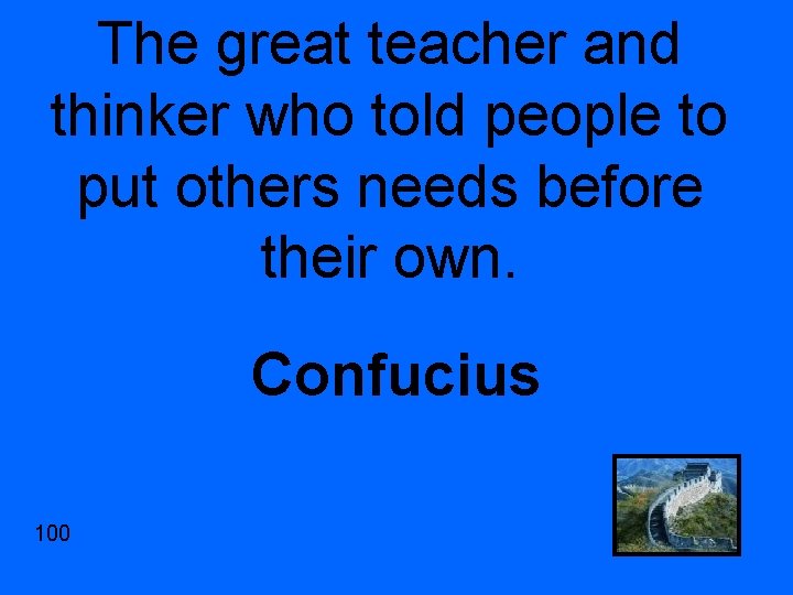 The great teacher and thinker who told people to put others needs before their