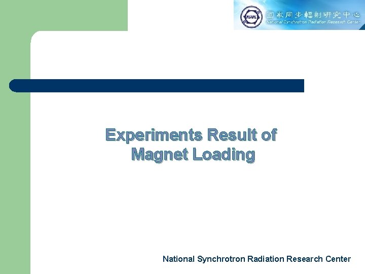 Experiments Result of Magnet Loading National Synchrotron Radiation Research Center 