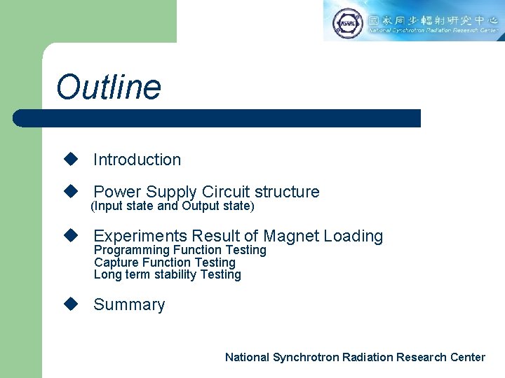 Outline u Introduction u Power Supply Circuit structure (Input state and Output state) u