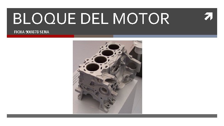 BLOQUE DEL MOTOR FICHA 900878 SENA 