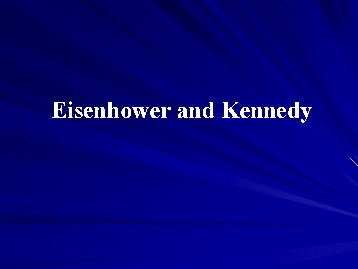 Eisenhower and Kennedy 