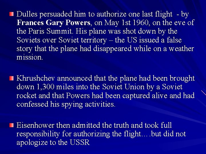 Dulles persuaded him to authorize one last flight - by Frances Gary Powers, on