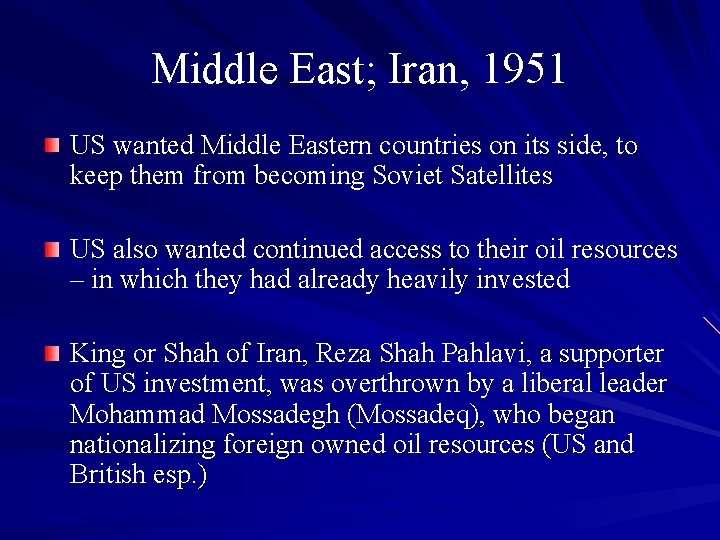 Middle East; Iran, 1951 US wanted Middle Eastern countries on its side, to keep