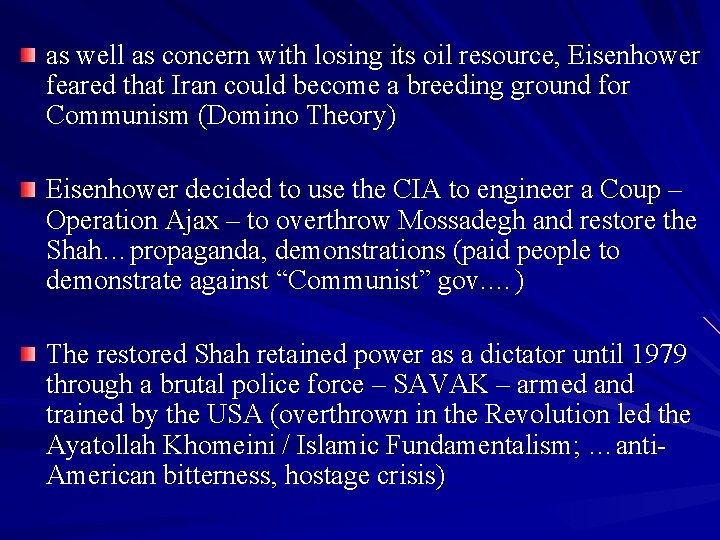 as well as concern with losing its oil resource, Eisenhower feared that Iran could