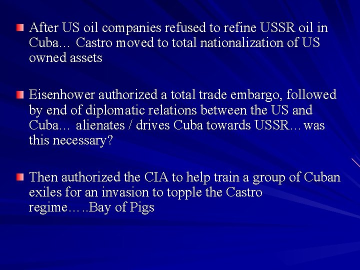 After US oil companies refused to refine USSR oil in Cuba… Castro moved to