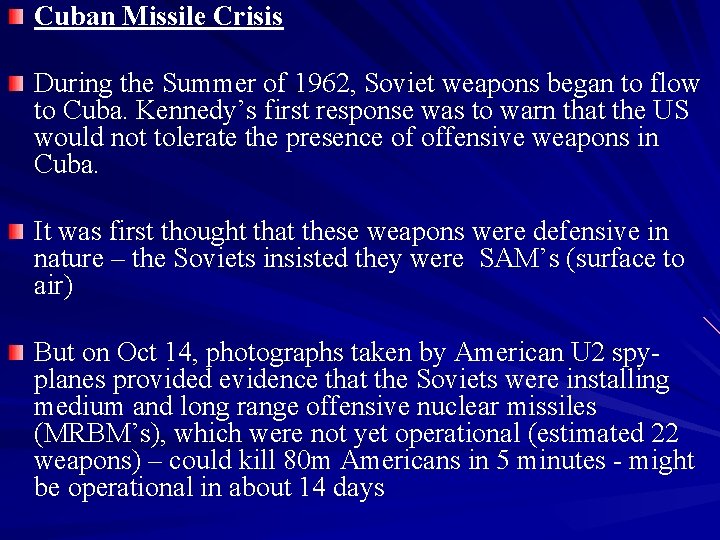 Cuban Missile Crisis During the Summer of 1962, Soviet weapons began to flow to